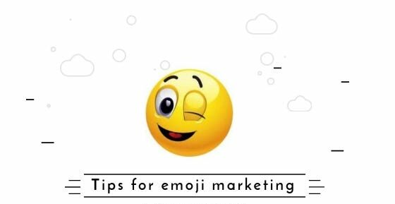 Essential Tips for Emoji Marketing in 2019.