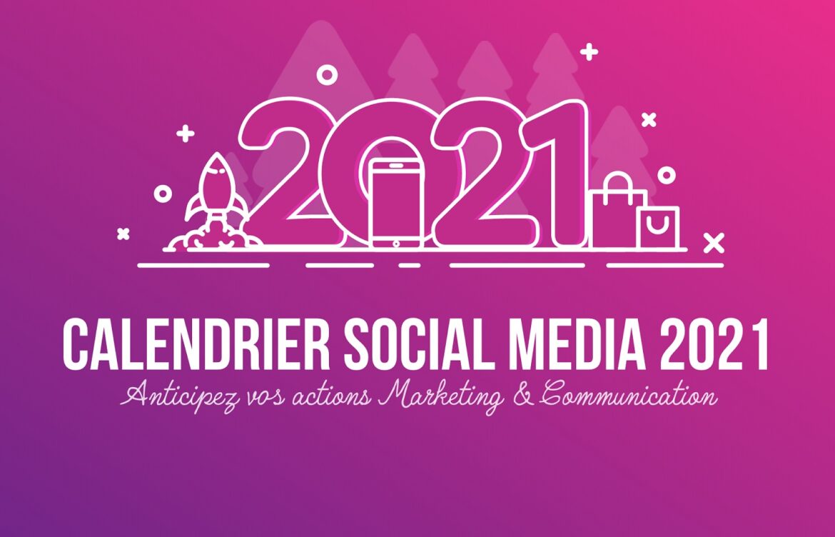 LE CALENDRIER MARKETING 2021 DES COMMUNITY MANAGERS