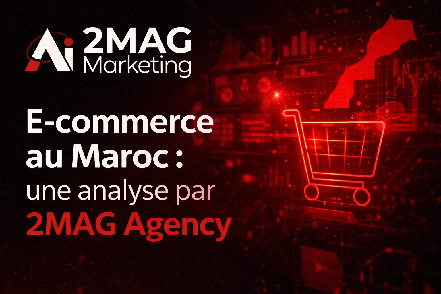 E-commerce au Maroc : une analyse par 2MAG Agency