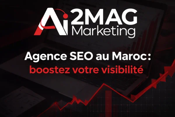 Agence SEO au Maroc : boostez votre visibilité