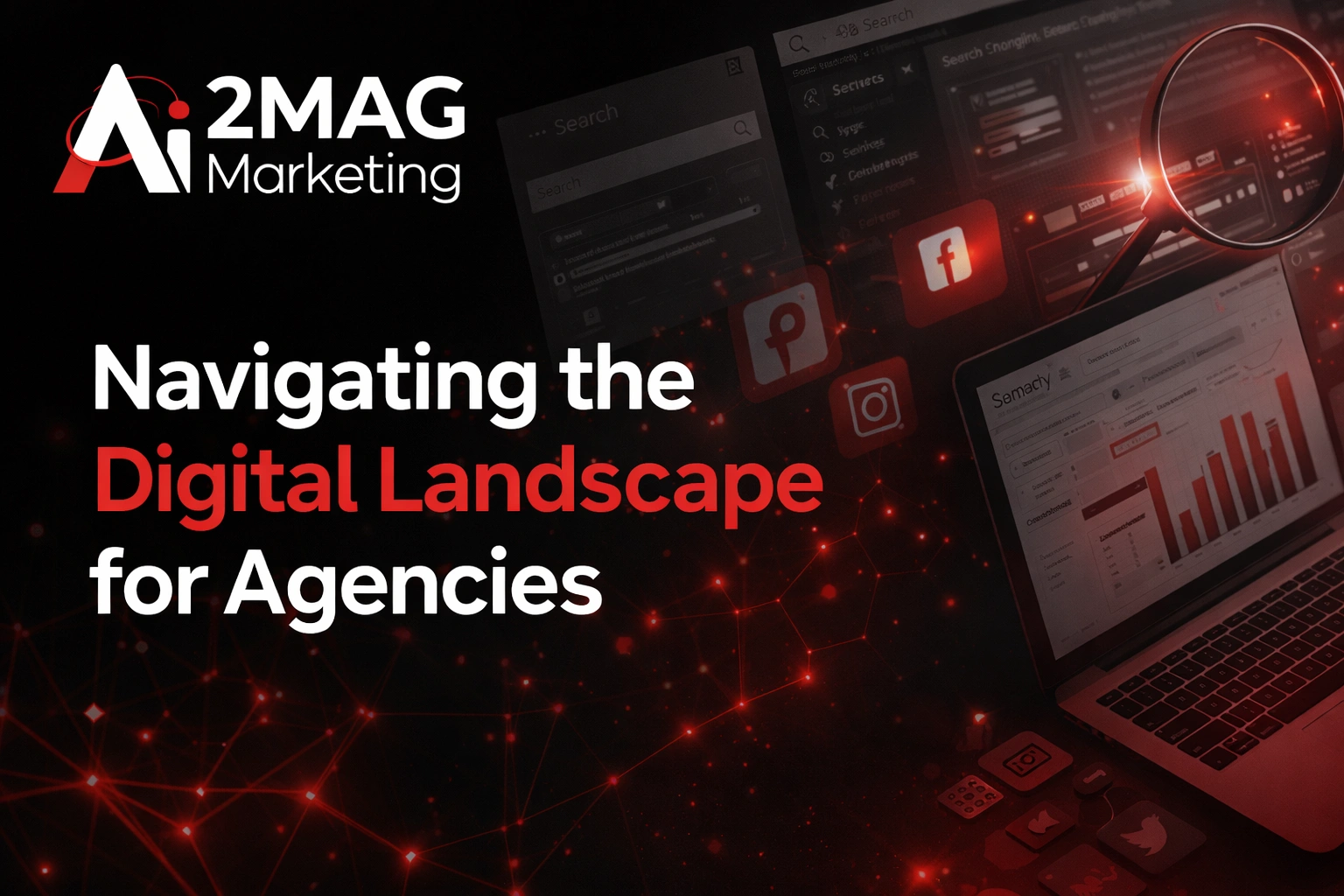 Navigating the Digital Landscape for Agencies