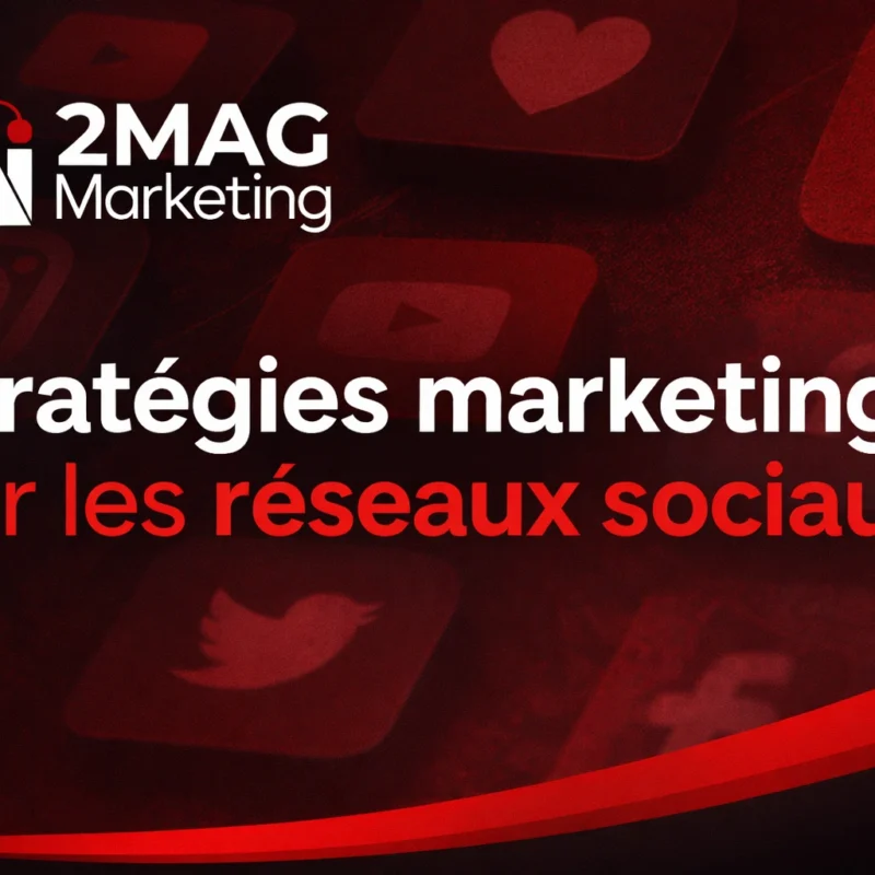 Stratégies marketing sur les réseaux sociaux
