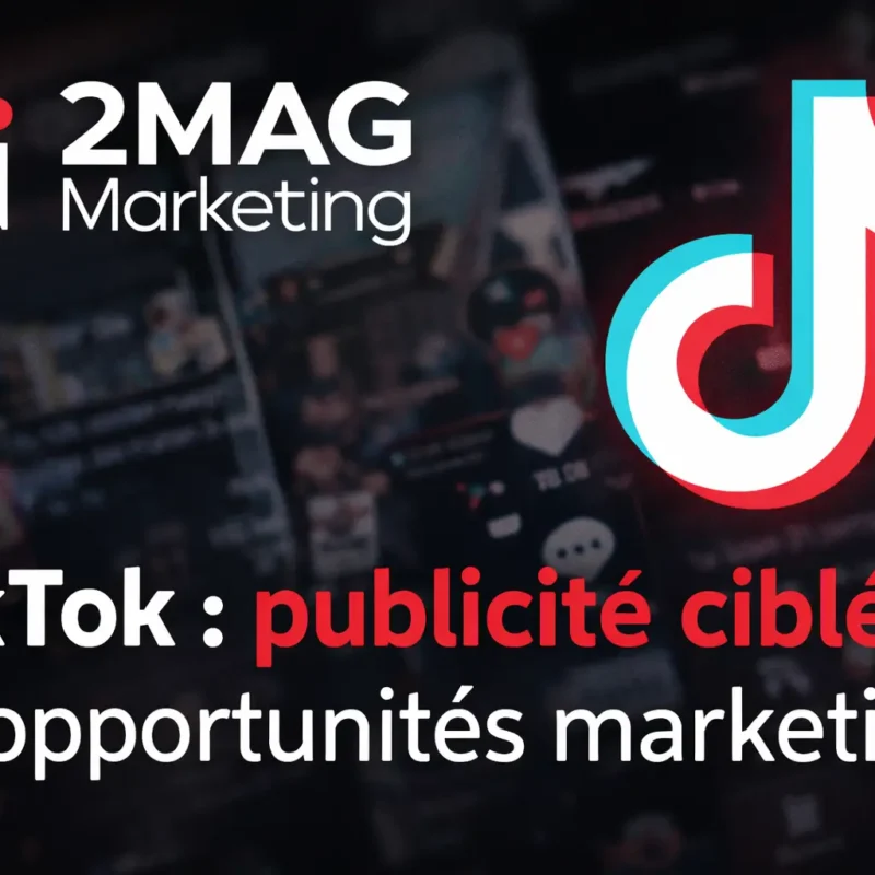 TikTok publicité ciblée et opportunités marketing