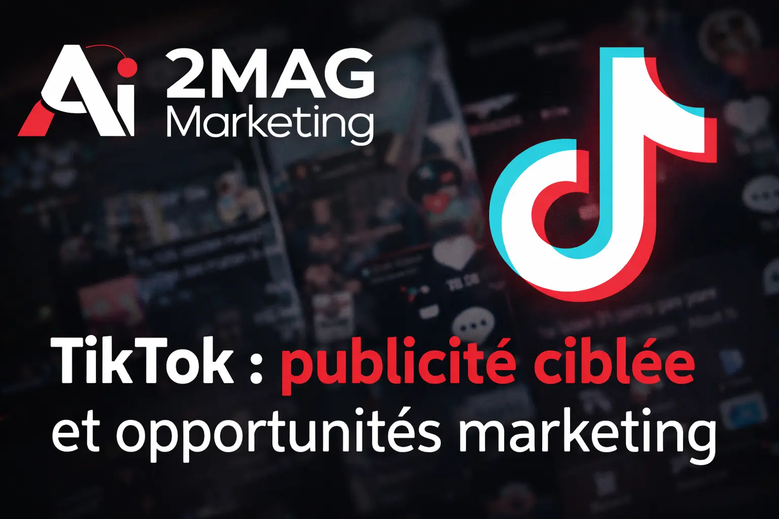 TikTok publicité ciblée et opportunités marketing