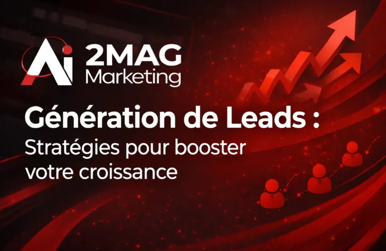 Génération de Leads : Stratégies pour booster votre croissance