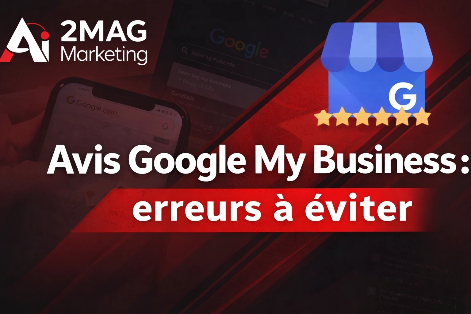 Avis Google My Business : erreurs à éviter