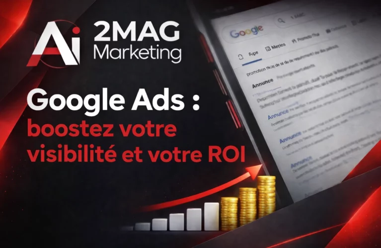 Google Ads : boostez votre visibilité et votre ROI