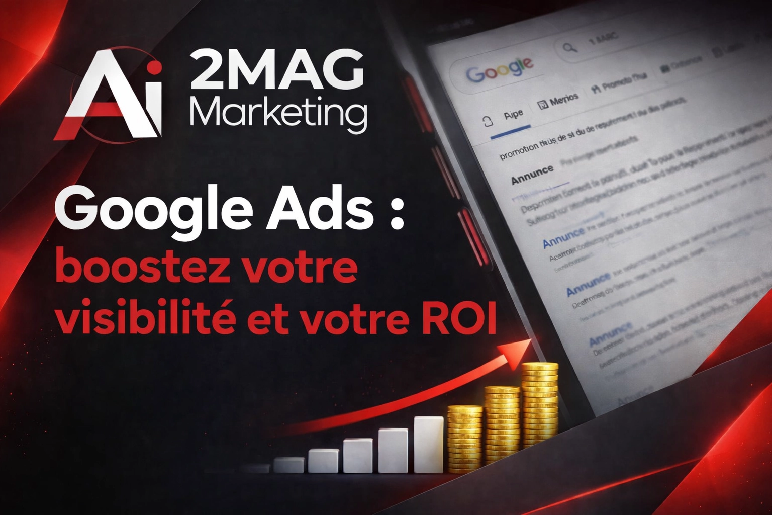 Google Ads : boostez votre visibilité et votre ROI